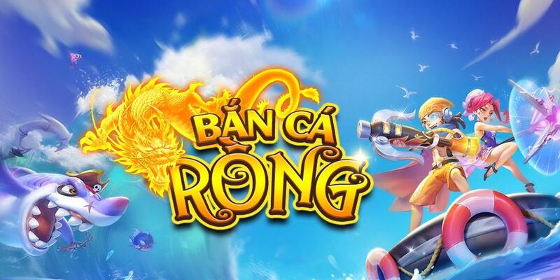 Đôi nét game bắn cá rồng