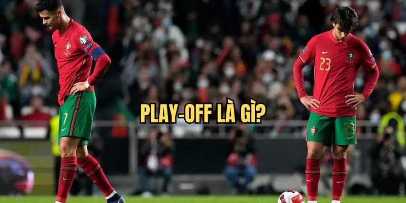 Tìm hiểu sơ lược về play off