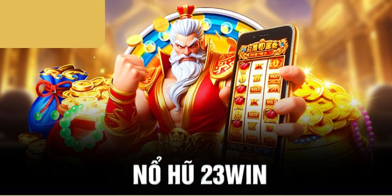 Nổ hũ 23Win