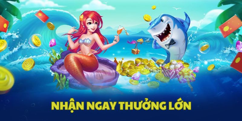 Sảnh bắn cá 97win trả thưởng lớn